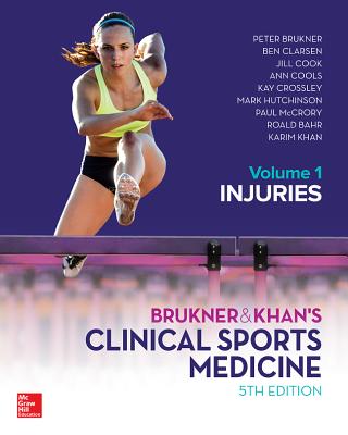 Brukner & Khan's Clinical Sports Medicine, Revised - Brukner, Peter, and Khan, Karim, and Clarsen, Ben