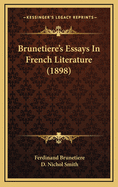 Brunetiere's Essays in French Literature (1898)