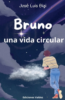 Bruno: Una vida circular - Bigi, Jos? Luis