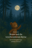 Bruno und die verschwundenen Sterne: Ein Buch ber groe Fragen und kleine Abenteuer