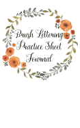 Brush Lettering Practice Sheet Journal: Practice Brush Lettering
