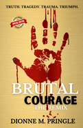 Brutal Courage: The Remix