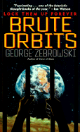 Brute Orbits - Zebrowski, George