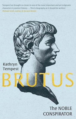 Brutus: The Noble Conspirator - Tempest, Kathryn