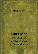 Brutusiana Sef, Casgliad Detholedig O'i Gyfansoddiadau