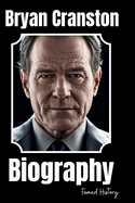 Bryan Cranston biography: A Journey Through Grit, Glory, and the Unstoppable Rise of a Hollywood Icon