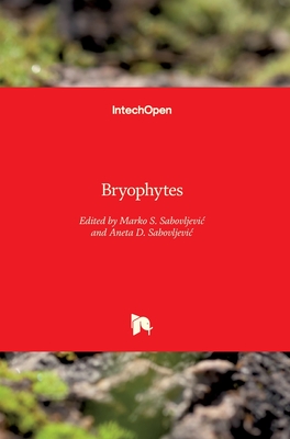 Bryophytes - Sabovljevic, Marko S. (Editor), and Sabovljevic, Aneta D. (Editor)