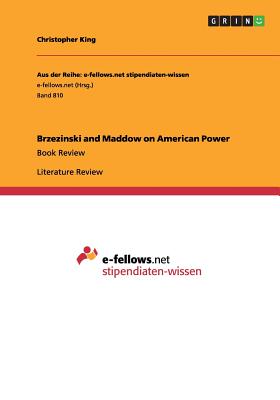 Brzezinski and Maddow on American Power: Book Review - King, Christopher, MD