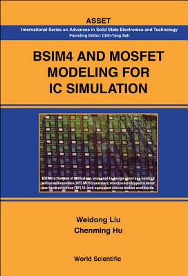 Bsim4 and Mosfet Modeling for IC Simulation - Hu, Chenming, and Liu, Weidong