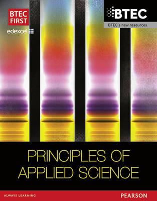 Btec First in Applied Science: Principles of Applied Science Student Book - Goodfellow, David, and Hocking, Sue, and Musa, Ismail
