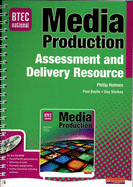 BTEC National in Media Production Assessment and Delivery Resource + CD-ROM - Holmes, Philip (Editor)