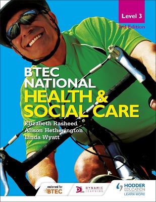 BTEC National Level 3 Health and Social Care 3rd Edition - Rasheed, Elizabeth, and Hetherington, Alison, and Wyatt, Linda