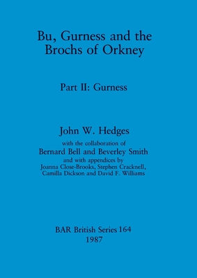 Bu, Gurness and the Brochs of Orkney: Part II: Gurness - Hedges, John W