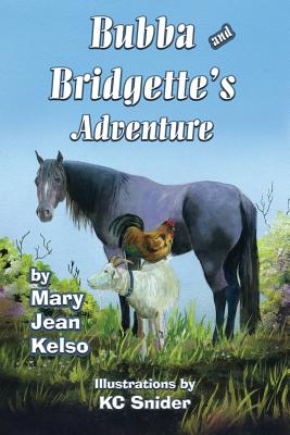 Bubba and Bridgette's Adventure - Kelso, Mary Jean, and Snider, Kc (Illustrator)