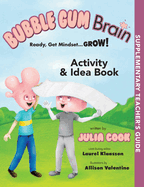 Bubble Gum Brain Activity and Idea Book: Ready, Get Mindset...Grow!