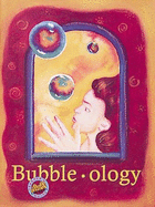 Bubble-Ology - Barber, Jacqueline, and Bergman, Lincoln (Editor), and Fairwell, Kay (Editor)