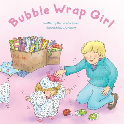 Bubble Wrap Girl - Van Wakeren, Kari