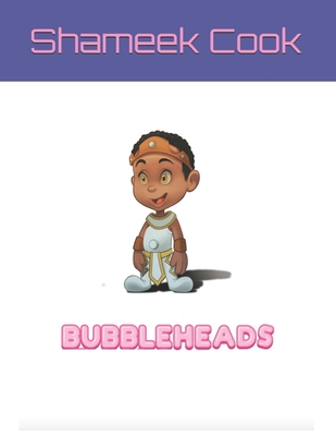 Bubbleheads - Cook, Shameek