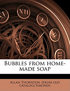 Bubbles from Home-Made Soap