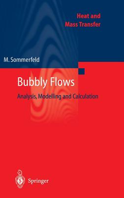 Bubbly Flows: Analysis, Modelling and Calculation - Sommerfeld, Martin (Editor)