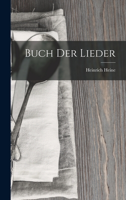 Buch der Lieder - Heine, Heinrich