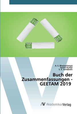 Buch der Zusammenfassungen - GEETAM 2019 - Bhattacharyya, A S, and Kumar, Sachin, and Samdarshi, S K