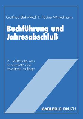 Buchfhrung Und Jahresabschlu - Bhr, Gottfried, and Fischer-Winkelmann, Wolf F