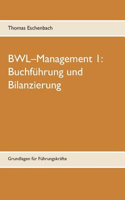 Buchf?hrung Und Bilanzierung: Grundlagen F?r F?hrungskr?fte By Thomas ...