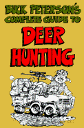 Buck Peterson's Complete Guide to Deer Hunting
