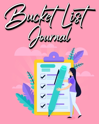 Bucket List Journal: For Women With Guided Prompt Journal For Keeping Track of Your Experiences 100 Entries - Millie Zoes