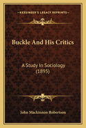 Buckle And His Critics: A Study In Sociology (1895)