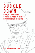 Buckle Down: How I Invented South Korea's First Automobile Engine
