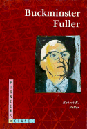 Buckminster Fuller - Potter, Robert R, and Gallin, Richard (Editor)