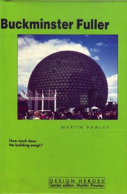 Buckminster Fuller - Pawley, Martin