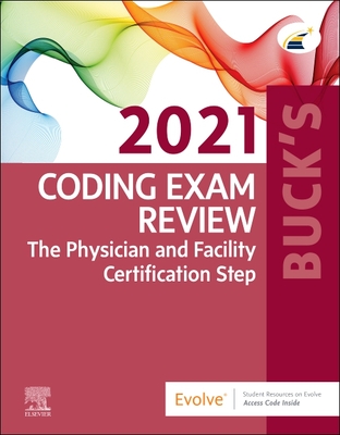 Buck's Coding Exam Review 2021: The Physician and Facility Certification Step - Elsevier