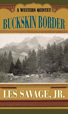 Buckskin Border - Savage, Les, Jr.