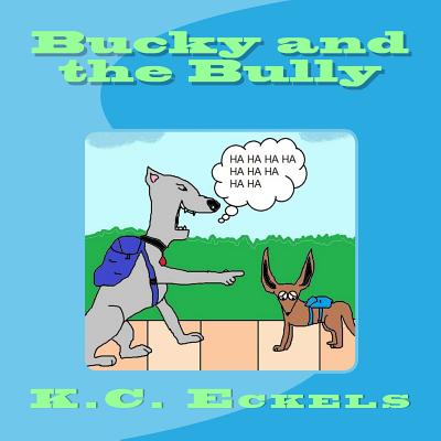 Bucky and the Bully - Eckels, K C