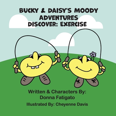 Bucky & Daisy's Moody Adventures - Discover: Exercise - Fatigato, Donna