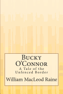 Bucky O'Connor: A Tale of the Unfenced Border