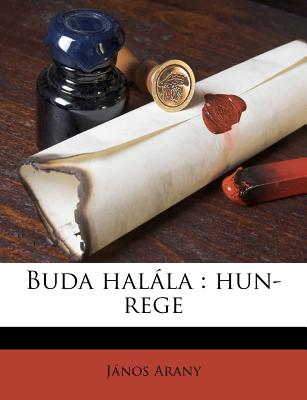 Buda Halla: Hun-Rege - Arany, Janos