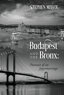 Budapest and the Bronx: Portrait of an Intermarriage