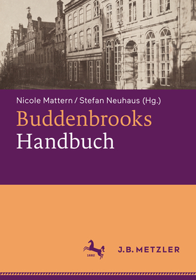 Buddenbrooks-Handbuch - Mattern, Nicole (Editor), and Neuhaus, Stefan (Editor)