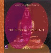 Buddha Experience: Wisdom, Fun and Joyful Sounds