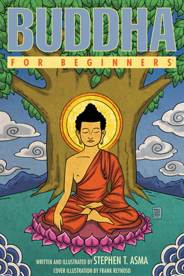 Buddha for Beginners - Asma, Stephen T