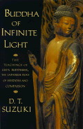 Buddha of Infinite Light - Suzuki, Daisetz Teitaro, and Unno, Taitetsu, Ph.D. (Revised by)