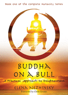 Buddha on a Bull: A Practical Approach to Enlightenment