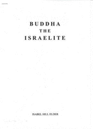 Buddha the Israelite - Elder, Isabel Hill