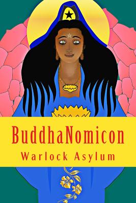 BuddhaNomicon: The Simon Necronomicon Unveiled Through The Art of Ninzuwu - de Gues, Sebastiaan, and Asylum, Warlock