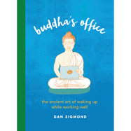 Buddha's Office Lib/E: The Ancient Art of Waking Up While Working Well