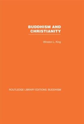 Buddhism and Christianity: Some Bridges of Understanding - King, Winston L
